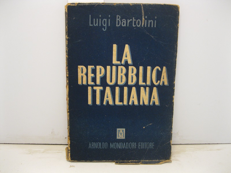 La repubblica italiana. Considerazioni e proposte